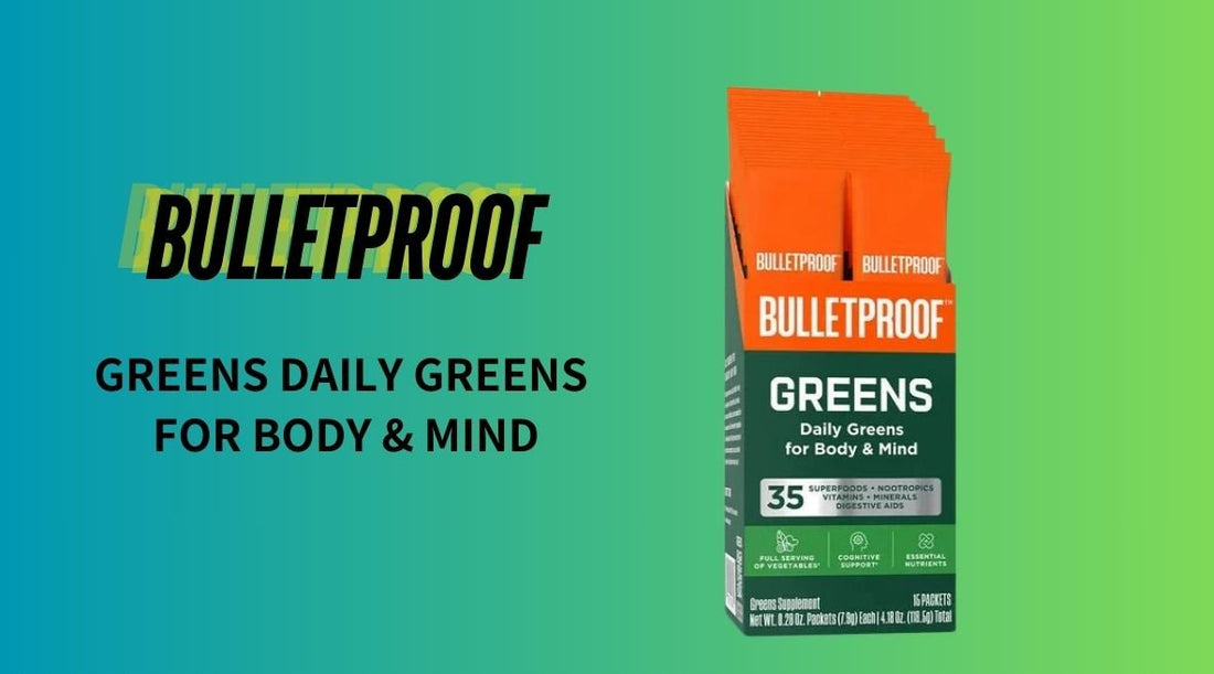 Bulletproof GREENS：ファスティングの効果を最大化する究極のグリーンサプリメント - HAPIVERI